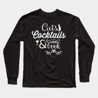 Cats Cocktails and a Good Book White Long Sleeve T-Shirt